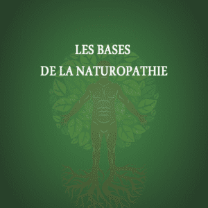 Les Bases de la Naturopathie